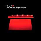 Cover: Interpol - Turn On The Bright Lights (2002)